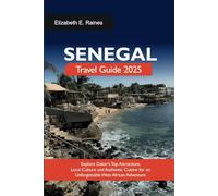 Senegal Travel Guide 2025: Explore Dakar’s Top Attractions, Local Culture and Authentic Cuisine for an Unforgettable West African Adventure