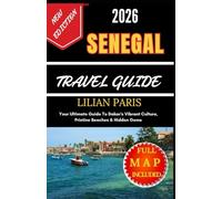 SENEGAL TRAVEL GUIDE 2026: Your Ultimate Guide To Dakar's Vibrant Culture, Pristine Beaches & Hidden Gems