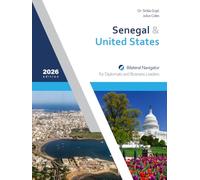 Senegal & United States: Bilateral Navigator for Diplomats and Business Leaders, 2026 edition