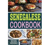 Senegalese Cookbook: Traditional West African Recipes with Bold Flavors and Unique Ingredients.