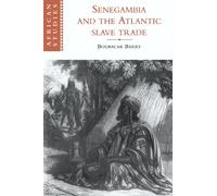 Senegambia and the Atlantic Slave Trade: 92 (African Studies, Series Number 92)
