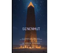 SENENMUT: La Sombra del Obelisco: la Arquitectura de lo Eterno (EGIPTO)