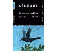 Seneque, Lettres a Lucilius: Livres III et IV, Edition bilingue français-latin: 81 (Classiques En Poche)