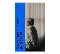 Senescence, the Last Half of Life