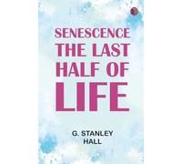 Senescence, the Last Half of Life