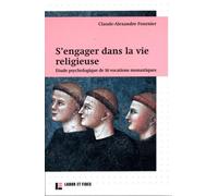 S'engager dans la vie religieuse: Etude psychologique de 16 vocations monastiques