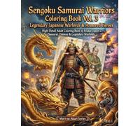 Sengoku Samurai Warriors Coloring Book Vol. 3: Legendary Japanese Warlords & Armored Heroes (Mori no Akari SeriesSengoku Samurai)