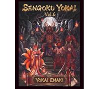 SENGOKU YOKAI Coloring Book Vol.6: YOKAI EMAKI : The War Scroll Awakens