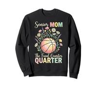 Senior 2026 Basketball Mom Final Quarter Varsity Game Day Sweatshirt