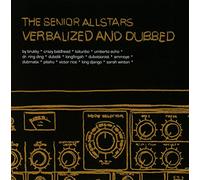 Senior Allstars - Verbalized & Dubbed