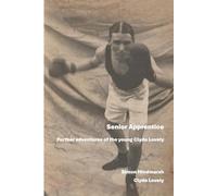 Senior Apprentice: Further adventures of the young Clyde Lovely