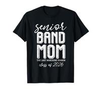 Senior Band Mom The Last Marching Season Class of 2026 T-Shirt