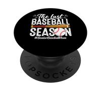 Senior Baseball Mom Last Season The Last BASEBALL Season PopSockets Adhesive PopGrip