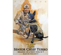 Senior Chief Turbo: Memoir of a Navy SEAL K-9