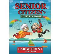 Senior Citizen Activity Book: Stroke Recovery Activity Book & Puzzle Book for Seniors, including Large Print Word Search Puzzles, Word Scramble, ... Visual Discrimination Mind Games for Seniors.