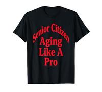 Senior Citizen Aging Like A Pro Sarcastic Novelty Design Value Graphic T-Shirt