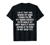 Senior Citizen I'm At That Age Where My Mind Thinks I'm 29 T-Shirt