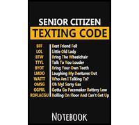 Senior Citizen Texting Code Funny Notebook: Stylish 6"x9" Journal with 110 College - Perfect for Notes, Ideas, and Everyday Writing