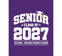 Senior Class of 2027 - July 2026 - June 2027 Student Planner: Senior 2027 School Assignment Book (Purple Cover)