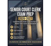 Senior Court Clerk Exam Prep 2026-2027: The Complete Study System with 6 Full-Length Practice Tests, Supervisory Judgment Scenarios, Legal Terminology Mastery, and Detailed Answer Explanations