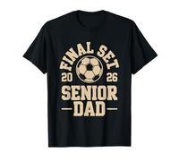 Senior Dad Soccer 2026 Final Set Design T-Shirt
