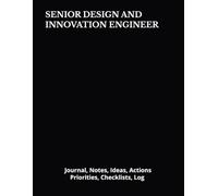 SENIOR DESIGN AND INNOVATION ENGINEER: Journal, Notes, Ideas, Actions, Priorities, Checklists, Log | Tool for Daily Goal Setting Tracker | Time ... | Project Office Book Gifts for Meetings