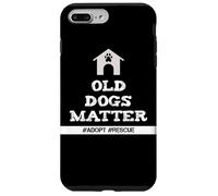 Senior Dog Quote Old Dogs Matter Adopt Rescue Senior Dogs Case for iPhone 7 Plus/8 Plus