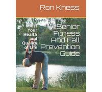 Senior Fitness And Fall Prevention Guide: Boost Your Health and Quality of Life