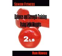 Senior Fitness - Balance and Strength Training Using Light Weights: Volume 3