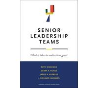 Senior Leadership Teams: What It Takes to Make Them Great (Leadership for the Common Good)