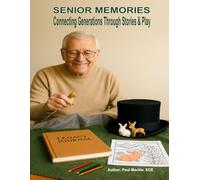 SENIOR MEMORIES: Connecting Generations Through Stories & Play (Grandparent Legacy Story)