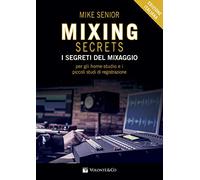 Senior Mike - Mixing Secrets - I Segreti Del Mixaggio
