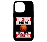 Senior Mom Class of 2026 Basketball The Final Quarter Womens Case for iPhone 14 Pro Max