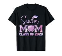 Senior Mom Class Of 2026 Proud Mom Of A 2026 Graduate T-Shirt
