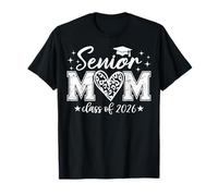Senior Mom Class of 2026 Proud Mom Of A 2026 Graduate T-Shirt