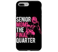 Senior Mom THE FINAL QUARTER Senior Mom Football 2026 Case for iPhone 7 Plus/8 Plus