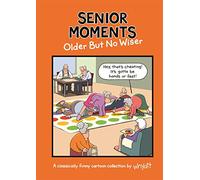 Senior Moments: Older but no wiser