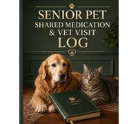 Senior Pet Shared Medication & Vet Visit Log: A 90-Day Caregiver Record for Scheduled Medications, Actual Times, Initials, Meals, Comfort, Mobility, Changes, Refills, Appointments, and Vet Questions