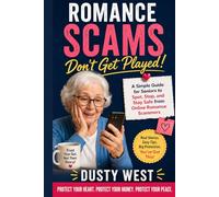 Senior Scams: How to Protect Yourself After 60: A Plain-English Guide to Spotting Phone, Email, and Everyday Fraud Before It Costs You