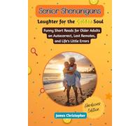 Senior Shenanigans: Laughter for the Golden Soul (Large Print Edition): Funny short reads for older adults on autocorrect, lost remotes, and life’s little errors (Seasons of Laughter Collection)