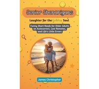 Senior Shenanigans: Laughter for the Golden Soul (Large Print Edition): Funny short reads for older adults on autocorrect, lost remotes, and life’s little errors (Seasons of Laughter Collection)