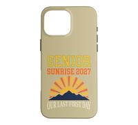 Senior Sunrise 2027 Our Last First Day Class Of 2027 Case for iPhone 16 Pro Max