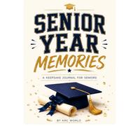 Senior Year Memories: A Graduation Keepsake Journal for High School Seniors