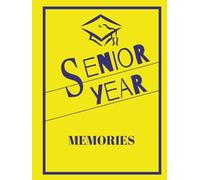 Senior Year Memories: Graduation Keepsake Journal with Prompts for Friends, Photos, Goals & Memories