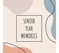 Senior Year Memories - Keepsake Journal: 120 Pages, Dot Grid, 8.5x8.5 in