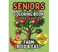 SENIORS COLORING BOOK FOR RELAXATION - FARM BOLD & EASY: Easy and Fun Activity Workbook for Seniors with Dementia, Alzheimer’s & Parkinson’s - Simple ... Print Designs for Stress Relief and Enjoyment