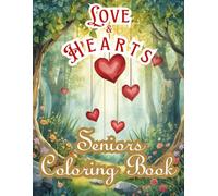 Seniors Coloring Book: Large Print Easy Heart Designs for Relaxation - Suitable for Seniors with Alzheimer’s and Dementia. (Dementia Activities for Seniors)