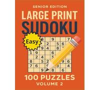 Seniors Large Print Sudoku: Sudoku Large Print Seniors, Sudoku Large Print for Seniors, 100 Puzzles, Sudoku Beginner, Sudoku for Beginners, Cognitive Games (Senior Sudoku)
