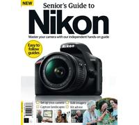 Senior's Nikon Camera Book: Master your Camera with our Independent, Hands-On Guide