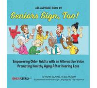 Seniors Sign, Too!: ASL Alphabet: 1